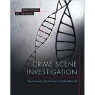 Crime Scene Investigation : The Forensic Technician's Field ..., 9780135127124