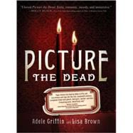 Picture the Dead,9781402237126 Picture the Dead,9781402237126