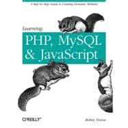 Learning PHP, MySQL, and JavaScript : A Step-by-Step Guide t..., 9780596157135