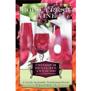 Bold, Fresh Wine: A Cry for Sustainable Transforming Revival, 9781449067137