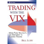 Trading With the Vix: How to Use Fear, Volatility, and Senti..., 9780470417140