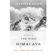 Murder in the High Himalaya : Loyalty, Tragedy, and Escape f..., 9781586487140