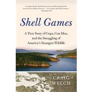 Shell Games : A True Story of Cops, con Men, and the Smuggli..., 9780061537141