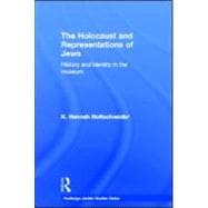 The Holocaust and Representations of Jews: History and Ident..., 9780415597142