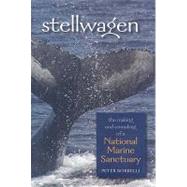 Stellwagen : The Making and Unmaking of a National Marine Sa..., 9781584657149