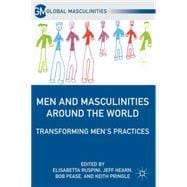 Men and Masculinities Around the World : Transforming Men's ..., 9780230107151
