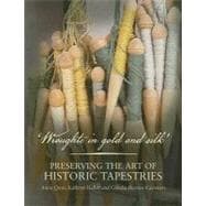 Wroughte In Gold & Silk: Preserving The Art Of Historical Ta..., 9781905267156