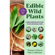 Edible Wild Plants : A North American Field Guide to over 200 Natural Foods,9781402767159 Edible Wild Plants : A North American Field Guide to over 200 Natural Foods,9781402767159