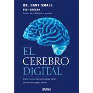 El cerebro digital/ iBrain: Como las nuevas tecnologias esta..., 9788479537159