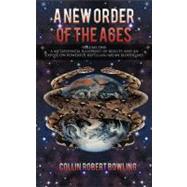 New Order of the Ages : Volume One: A Metaphysical Blueprint..., 9781462037162