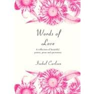 Words of Love; A Collection of Beautiful Poetry, Prose and Q..., 9781840247176