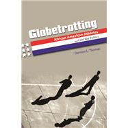 Globetrotting : African American Athletes and Cold War Polit..., 9780252037177