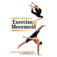The Anatomy of Exercise & Movement: For the Study of Dance, ..., 9781905367177