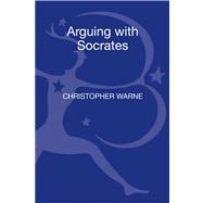 Arguing with Socrates : An Introduction to Plato's Shorter D..., 9781441187178
