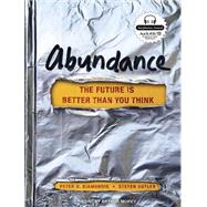 Abundance: The Future Is Better Than You Think,9781452607184 Abundance: The Future Is Better Than You Think,9781452607184