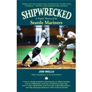 Shipwrecked : A Peoples' History of the Seattle Mariners, 9781935347187