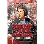 Swing Your Sword: Leading the Charge in Football and Life, 9780983337195