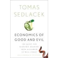Economics of Good and Evil : The Quest for Economic Meaning ..., 9780199767205