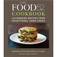 The Food52 Cookbook: 140 Winning Recipes from Exceptional Ho..., 9780061887208