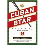 Cuban Star : How One Negro-League Owner Changed the Face of ..., 9780809037209