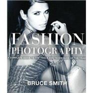 Fashion Photography : A Complete Guide to the Tools and Tech..., 9780817427214