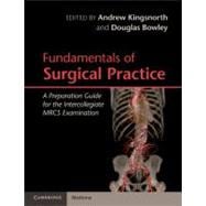 Fundamentals of Surgical Practice : A Preparation Guide for ..., 9780521137225
