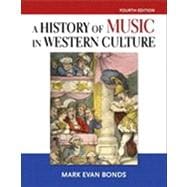 History of Music in Western Culture by Bonds, Mark Evan, PhD