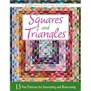Squares and Triangles : 13 Fun Patterns for Innovating and R..., 9781561487226