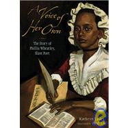 A Voice of Her Own: The Story of Phillis Wheatley, Slave Poe..., 9781435237230