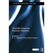 Sino-Latin American Economic Relations,9781138017238 Sino-Latin American Economic Relations,9781138017238