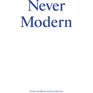 Never Modern,9783906027241 Never Modern,9783906027241