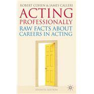 Acting Professionally : Raw Facts about Careers in Acting, 9780230217249