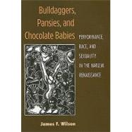 Bulldaggers, Pansies, and Chocolate Babies : Performance, Ra..., 9780472117253