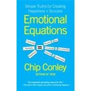 Emotional Equations : Simple Truths for Creating Happiness + Success,9781451607253 Emotional Equations : Simple Truths for Creating Happiness + Success,9781451607253