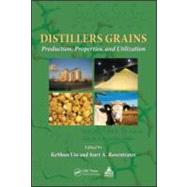 Distillers Grains: Production, Properties, and Utilization, 9781439817254