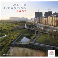 Water Urbanisms 2 - East,9783906027258 Water Urbanisms 2 - East,9783906027258