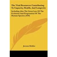 The Vital Resources Contributing to Capacity, Health, and Lo..., 9781104407261