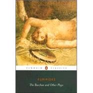 The Bacchae and Other Plays,9780140447262 The Bacchae and Other Plays,9780140447262