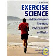 Exercise Science: Understanding And Evaluating Physical Fitn..., 9780757557262