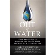 Out of Water : From Abundance to Scarcity and How to Solve t..., 9780131367265