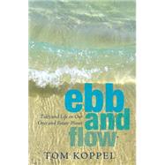Ebb and Flow : Tides and Life on Our Once and Future Planet, 9781550027266
