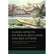 Human Impacts on Seals, Sea Lions, and Sea Otters : Integrat..., 9780520267268