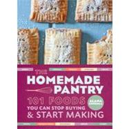 Homemade Pantry : 101 Foods You Can Stop Buying and Start Ma..., 9780307887269