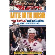 Battle on the Hudson : The Devils, the Rangers, and the NHL'..., 9781600787270