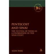 Pentecost and Sinai : The Festival of Weeks as a Celebration..., 9780567027276