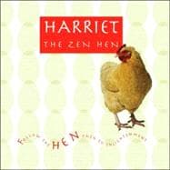 Harriet the Zen Hen : Follow the Hen Path to Enlightenment, 9780740757280