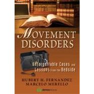Movement Disorders : Unforgettable Cases and Lessons from th..., 9781936287284