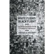 White Flight / Black Flight: The Dynamics of Racial Change i..., 9780801477287