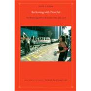 Reckoning with Pinochet : The Memory Question in Democratic Chile, 1989-2006