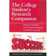 The College Student's Research Companion: Finding, Evaluatin..., 9781555707293